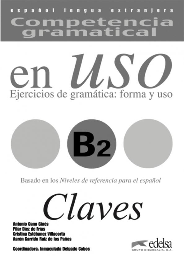 Cano, Estebanez, Frias: Competencia gramatical en uso B2. Libro de claves