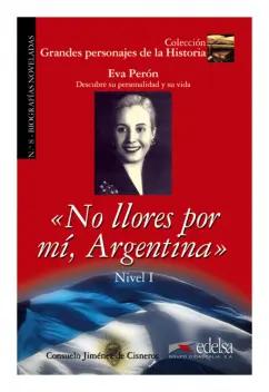 Gisneros Consuelo Jimenez de: No llores por mí Argentina