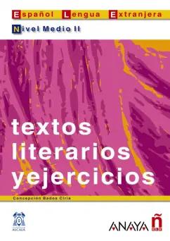 Bados Concepcion: Textos literarios y ejercicios. Nivel medio II