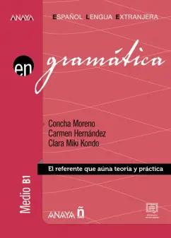 Moreno, Hernandez, Kondo: Gramatica. Nivel medio B1