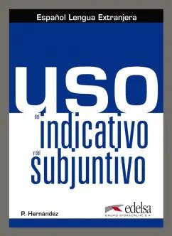 Pilar Hernandez: Uso del indicativo y el subjuntivo