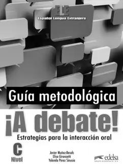 Munoz-Basols, Gironzetti, Perez: ¡A debate! Nivel C. Libro del profesor