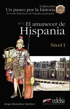 Sanchez Remedios: El amanecer de Hispania