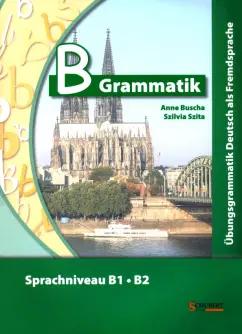 Buscha, Szita: B-Grammatik. Sprachniveau B1-B2 + Audio-CD