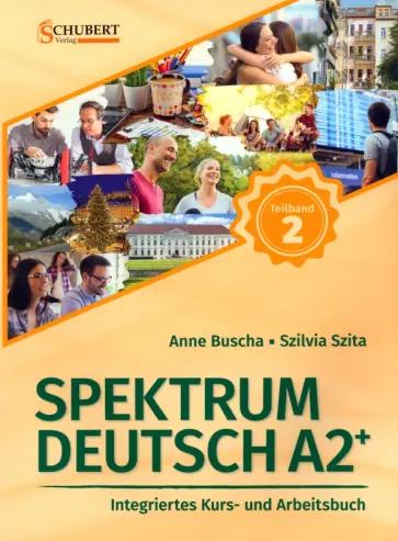 Buscha, Szita: Spektrum Deutsch B2. Teilband 2. Integriertes Kurs- und Arbeitsbuch. Kapitel 7–12 mit Übungstest