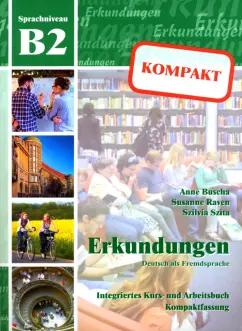 Buscha, Szita, Raven: Erkundungen kompakt B2. Deutsch als Fremdsprache. Integriertes Kurs- und Arbeitsbuch + Audio-CD