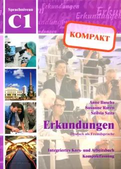 Buscha, Szita, Raven: Erkundungen kompakt C1. Deutsch als Fremdsprache. Integriertes Kurs- und Arbeitsbuch + Audio-CD