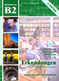 Buscha, Szita, Raven: Erkundungen B2. Deutsch als Fremdsprache. Integriertes Kurs- und Arbeitsbuch + Audio-CD