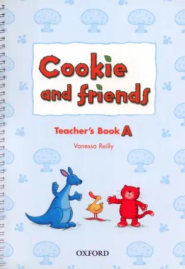 Vanessa Reilly: Cookie and Friends. Level A. Teacher's Book