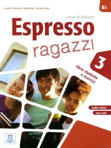 Orlandino, Ziglio, Bali: Espresso ragazzi 3. Libro studente e exercizi. B1 + audio online