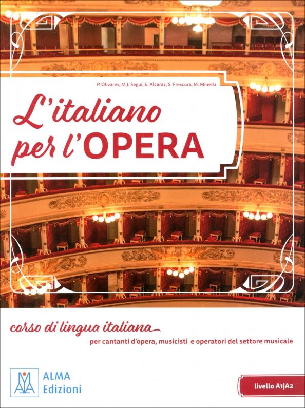 Olivares, Segui, Frescura: L'italiano per l'opera + audio e video online