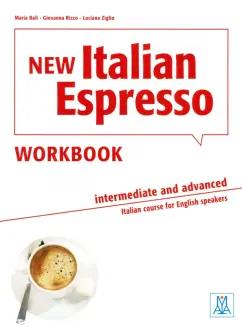 Bali, Ziglio, Rizzo: New Italian Espresso. Intermediate and advanced. Workbook + audio online