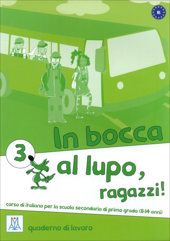 Chiaravalloti, Caon, Piaia: In bocca al lupo, ragazzi! 3. Quaderno di lavoro