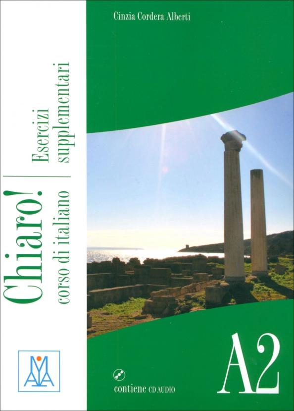 Cinzia Alberti: Chiaro! A2. Esercizi supplementari (+CD)