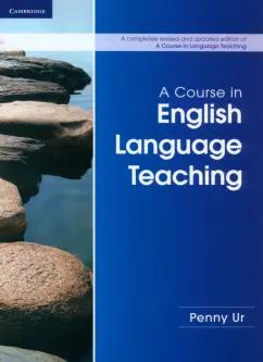 Penny Ur: A Course in English Language Teaching. 2nd Edition