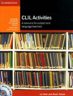 Dale, Tanner: CLIL Activities with CD-ROM. A Resource for Subject and Language Teachers