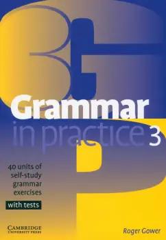 Roger Gower: Grammar in Practice. Level 3. Pre-Intermediate