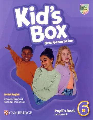 Nixon, Tomlinson: Kid's Box New Generation. Level 6. Pupil's Book with eBook