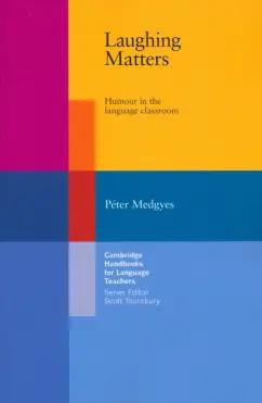 Peter Medgyes: Laughing Matters. Humour in the Language Classroom