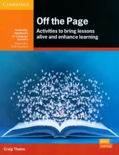 Craig Thaine: Off the Page. Activities to Bring Lessons Alive and Enhance Learning