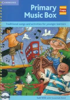 Will, Reed: Primary Music Box. Traditional Songs and Activities for Younger Learners +CD