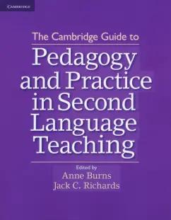 The Cambridge Guide to Pedagogy and Practice in Second Language Teaching