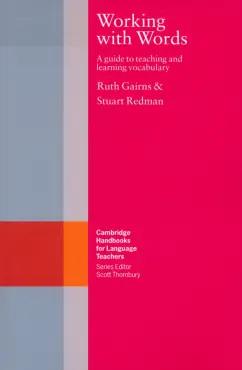 Gairns, Redman: Working with Words. A Guide to Teaching and Learning Vocabulary