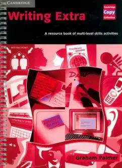 Graham Palmer: Writing Extra. A Resource Book of Multi-Level Skills Activities