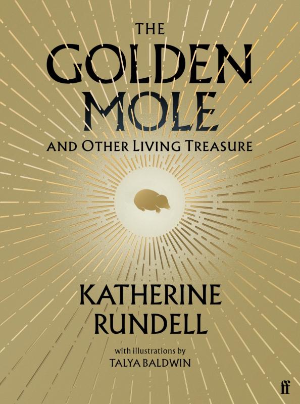 Katherine Rundell: The Golden Mole. And Other Living Treasure