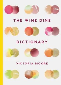 Granta Publication | Victoria Moore: The Wine Dine Dictionary