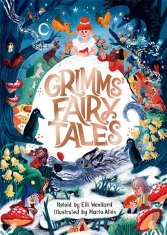 Elli Woollard: Grimms' Fairy Tales