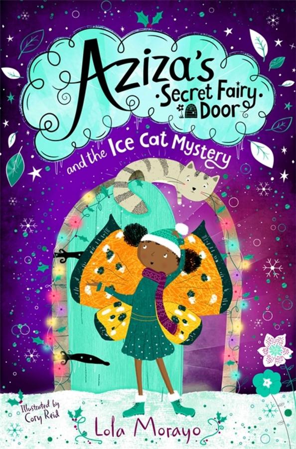 Lola Morayo: Aziza's Secret Fairy Door and the Ice Cat Mystery