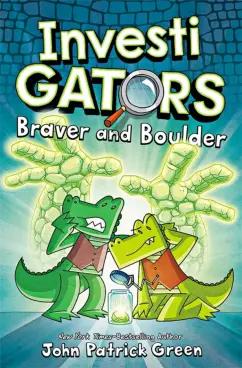 John Green: InvestiGators. Braver and Boulder