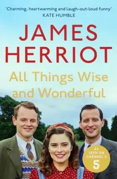 James Herriot: All Things Wise and Wonderful