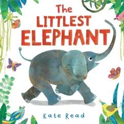 Kate Read: The Littlest Elephant