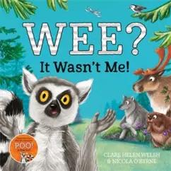 Clare Welsh: Wee? It Wasn't Me!