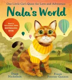 Dean Nicholson: Nala's World. One Little Cat's Quest for Love and Adventure