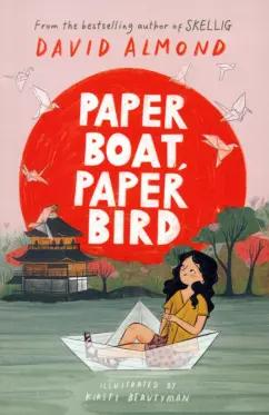 David Almond: Paper Boat, Paper Bird