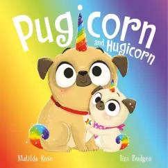 Matilda Rose: Pugicorn and Hugicorn