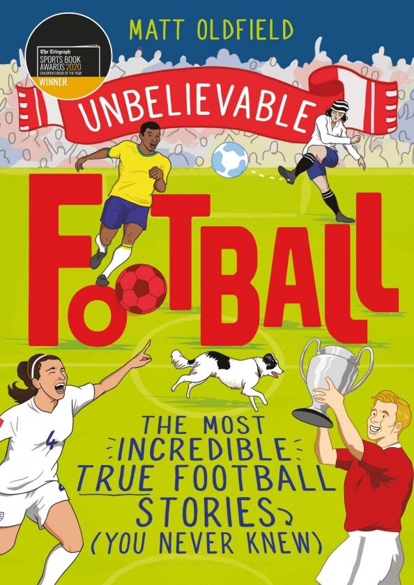 Matt Oldfield: The Most Incredible True Football Stories (You Never Knew)