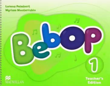 Peimbert, Monterrubio: Bebop. Level 1. Teacher's Edition Pack