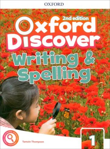 Tamzin Thompson: Oxford Discover. Second Edition. Level 1. Writing and Spelling