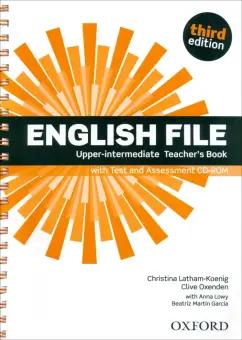 Latham-Koenig, Oxenden, Lowy: English File. Third Edition. Upper-Intermediate. Teacher's Book with Test and Assessment CD-ROM