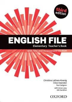 Latham-Koenig, Oxenden, Seligson: English File. Third Edition. Elementary. Teacher's Book with Test and Assessment CD-ROM