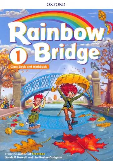 Howell, Kester-Dodgson: Rainbow Bridge. Level 1. Class Book and Workbook