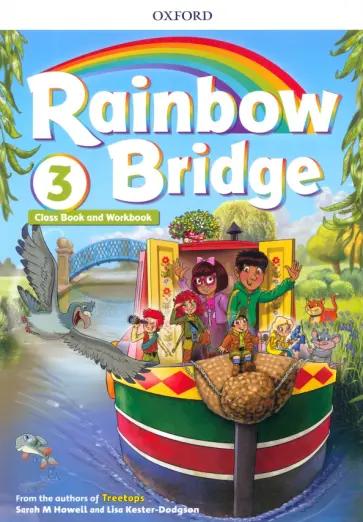 Howell, Kester-Dodgson: Rainbow Bridge. Level 3. Class Book and Workbook