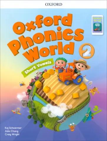 Schwermer, Chang, Wright: Oxford Phonics World. Level 2. Student Book with Student Cards and App