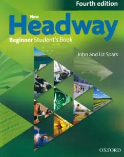 Soars, Soars: New Headway. Fourth Edition. Beginner. Student's Book