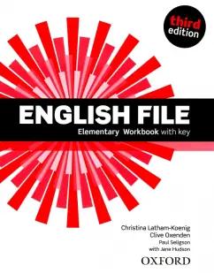 Latham-Koenig, Oxenden, Seligson: English File. Third Edition. Elementary. Workbook with key