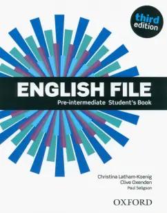 Latham-Koenig, Oxenden, Seligson: English File. Third Edition. Pre-Intermediate. Student's Book